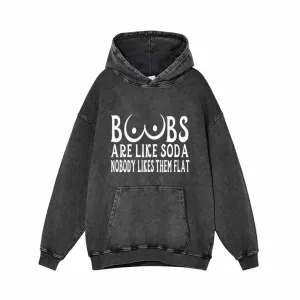 Boobs Are Like Soda Vintage Washed Hoodie